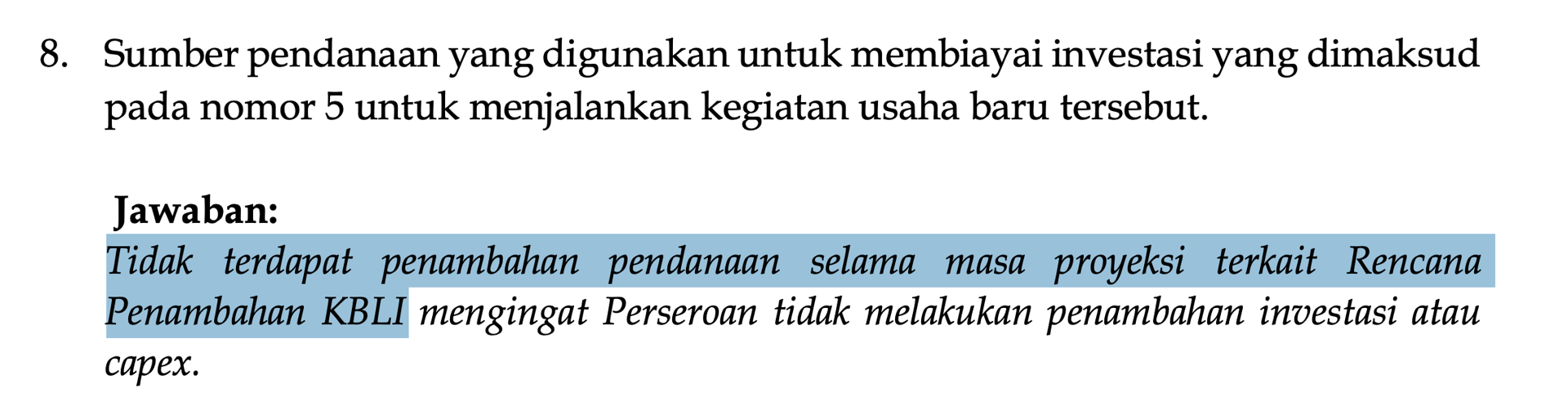 Sudah tidak ada tambahan investasi lagi untuk Kapal Bentang Bahari ini.