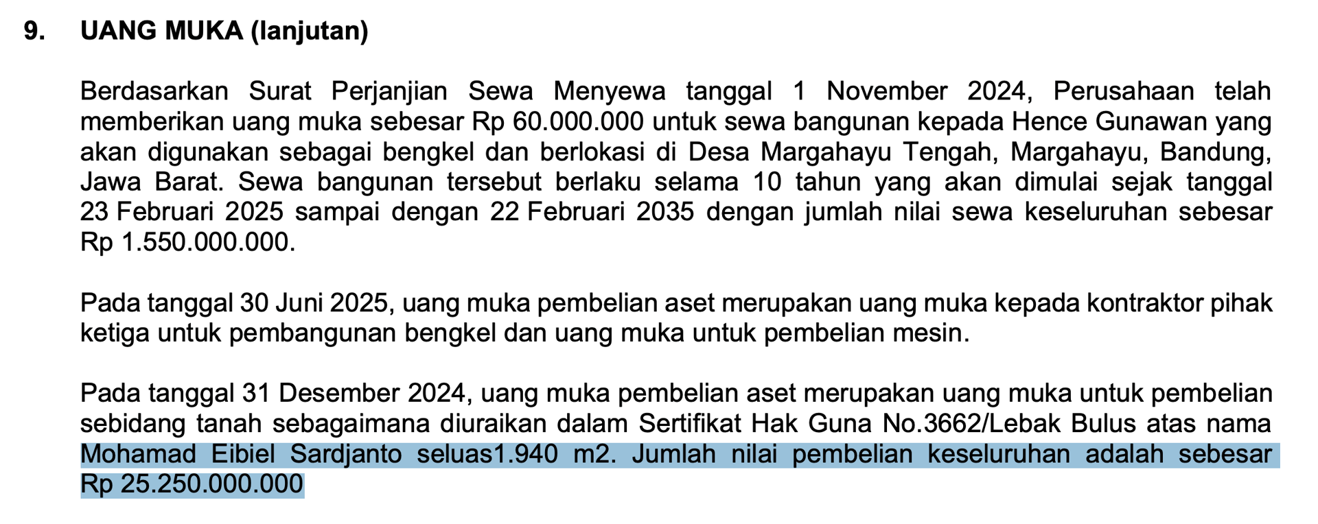 Uang muka 25,2 miliar yang dibayarkan perusahaan per 31 Desember 2024 kemungkinan adalah uang pengendali sendiri, sebelum akhirnya digantikan posisinya oleh uang yang mereka dapatkan ketika IPO.